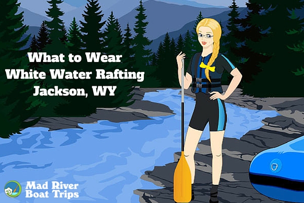 What-to-Wear-White-Water-Rafting-Jackson-Hole-WY diagram